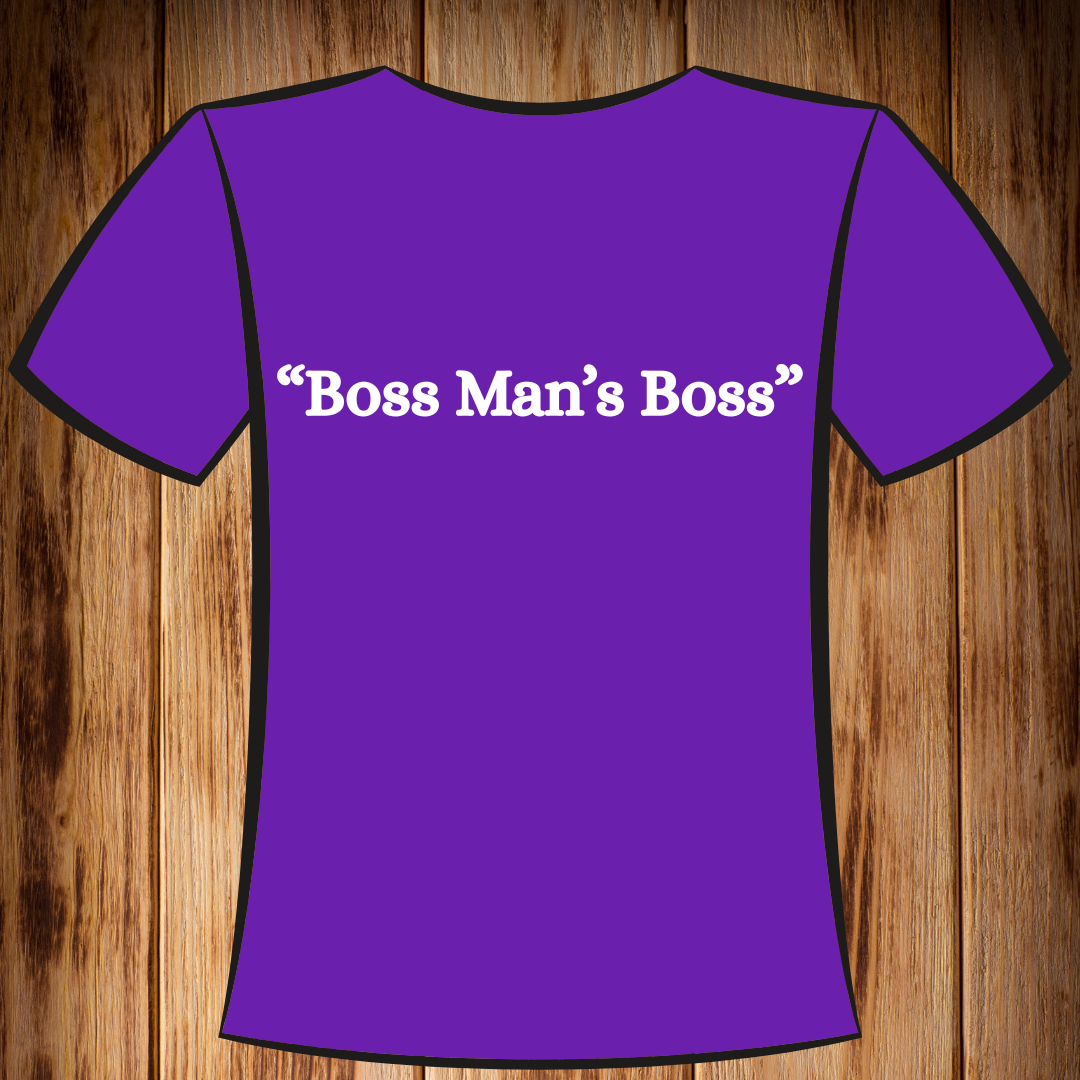 “Boss Man’s Boss” Tshirt