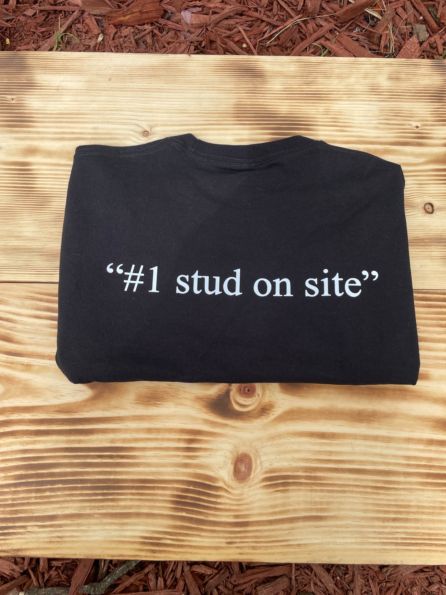 “#1 Stud on Site” Tshirt