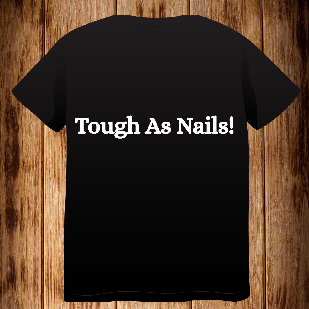 “Tough as Nails!”