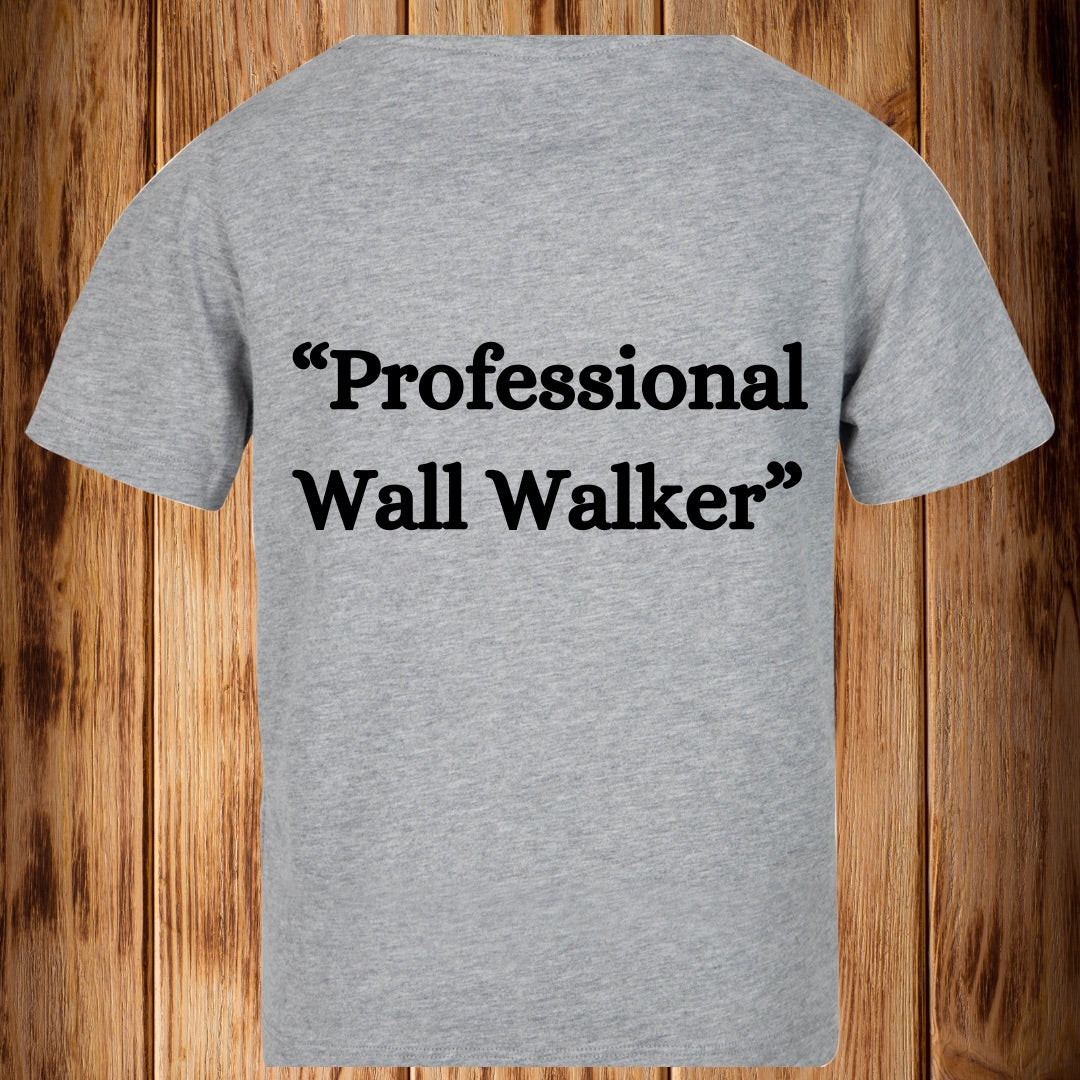 “Professional Wall Walker” Tshirt
