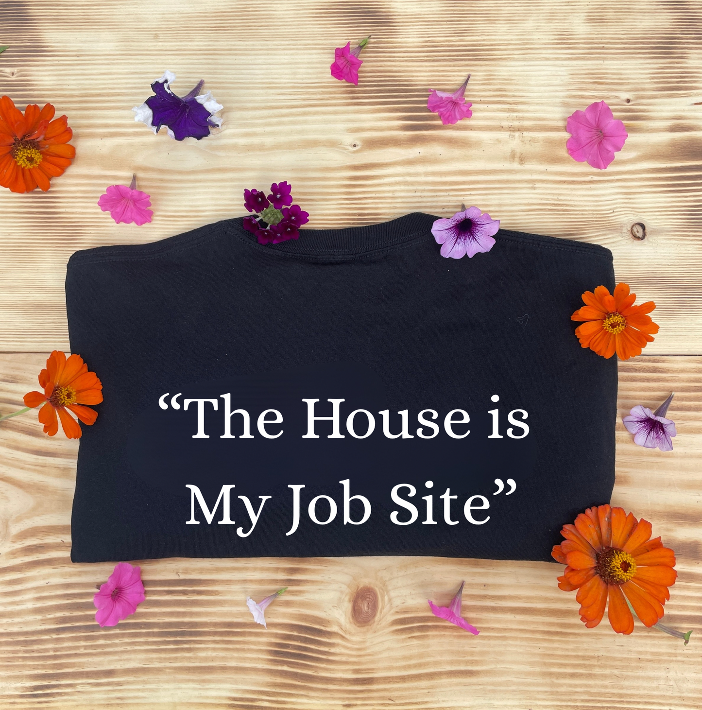 “The House is My Job Site” Tshirt
