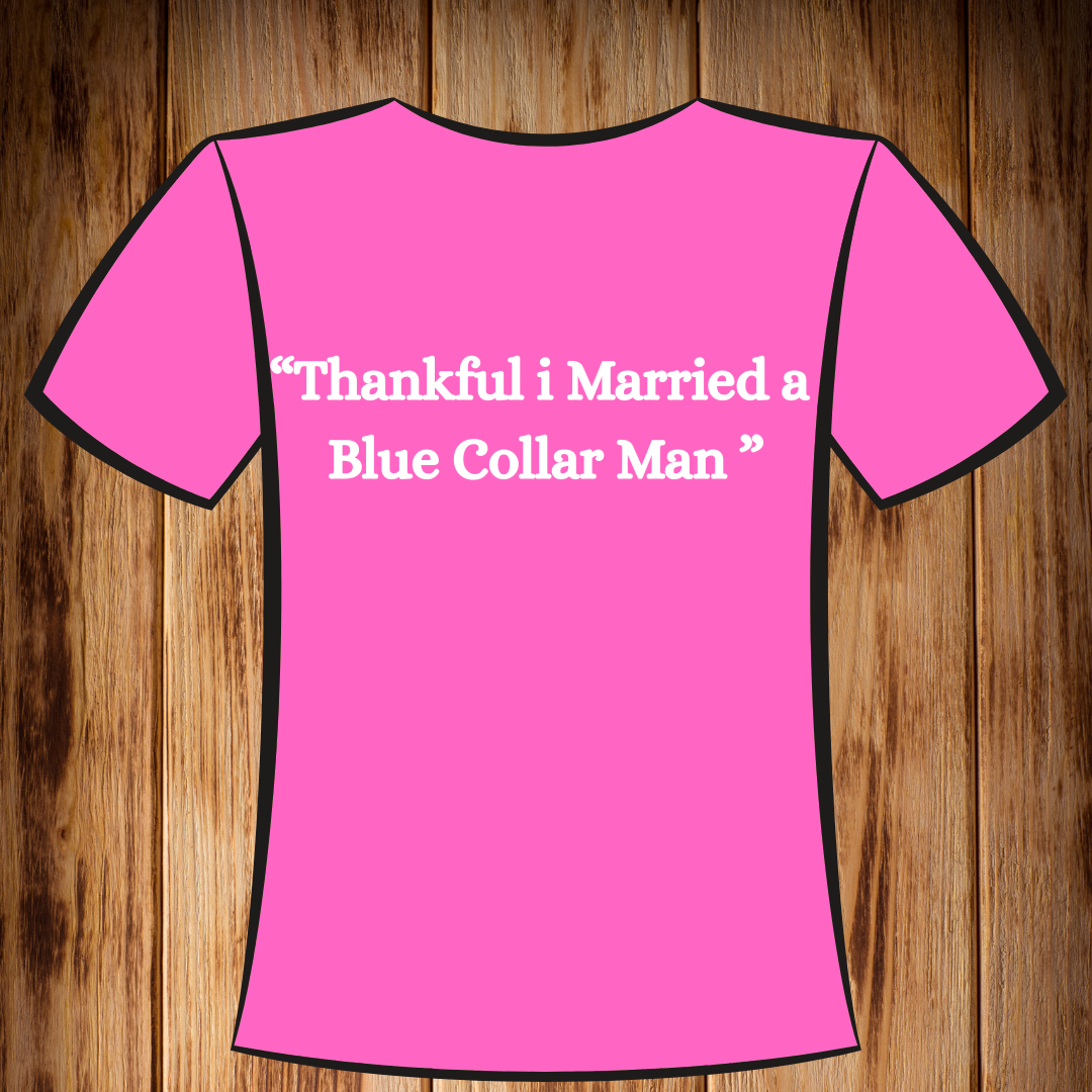 “Thankful I Married a Blue Collar Man” Tshirt