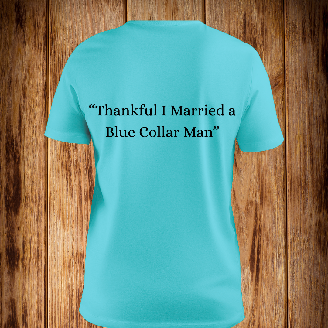 “Thankful I Married a Blue Collar Man” Tshirt