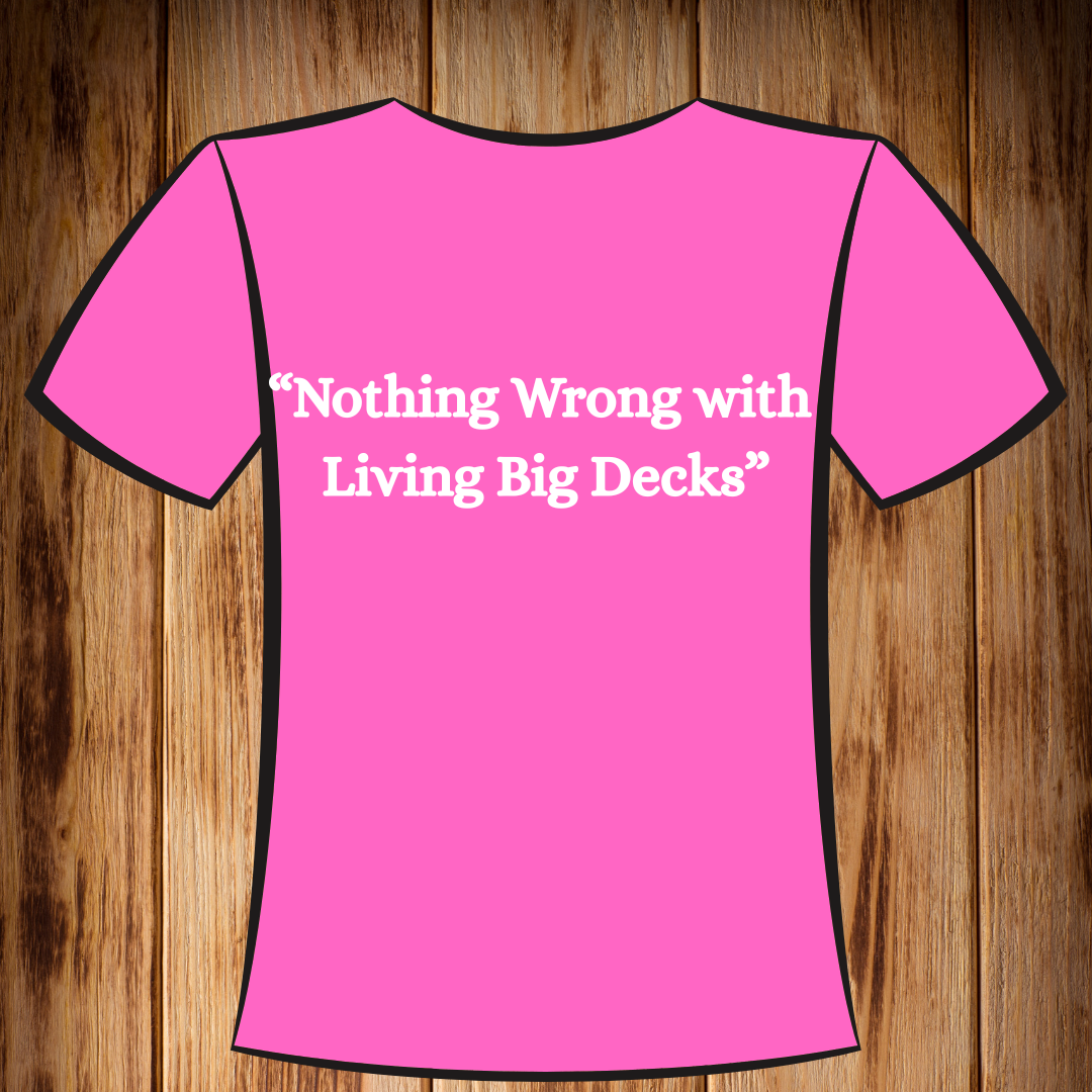 “Nothing Wrong with Liking Big Decks” Tshirt