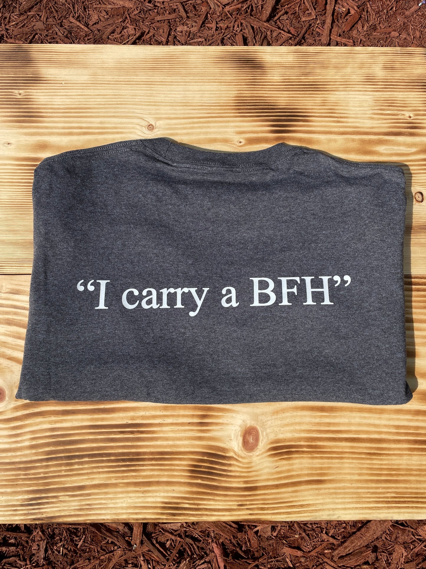 “I Carry a BHF” Tshirt