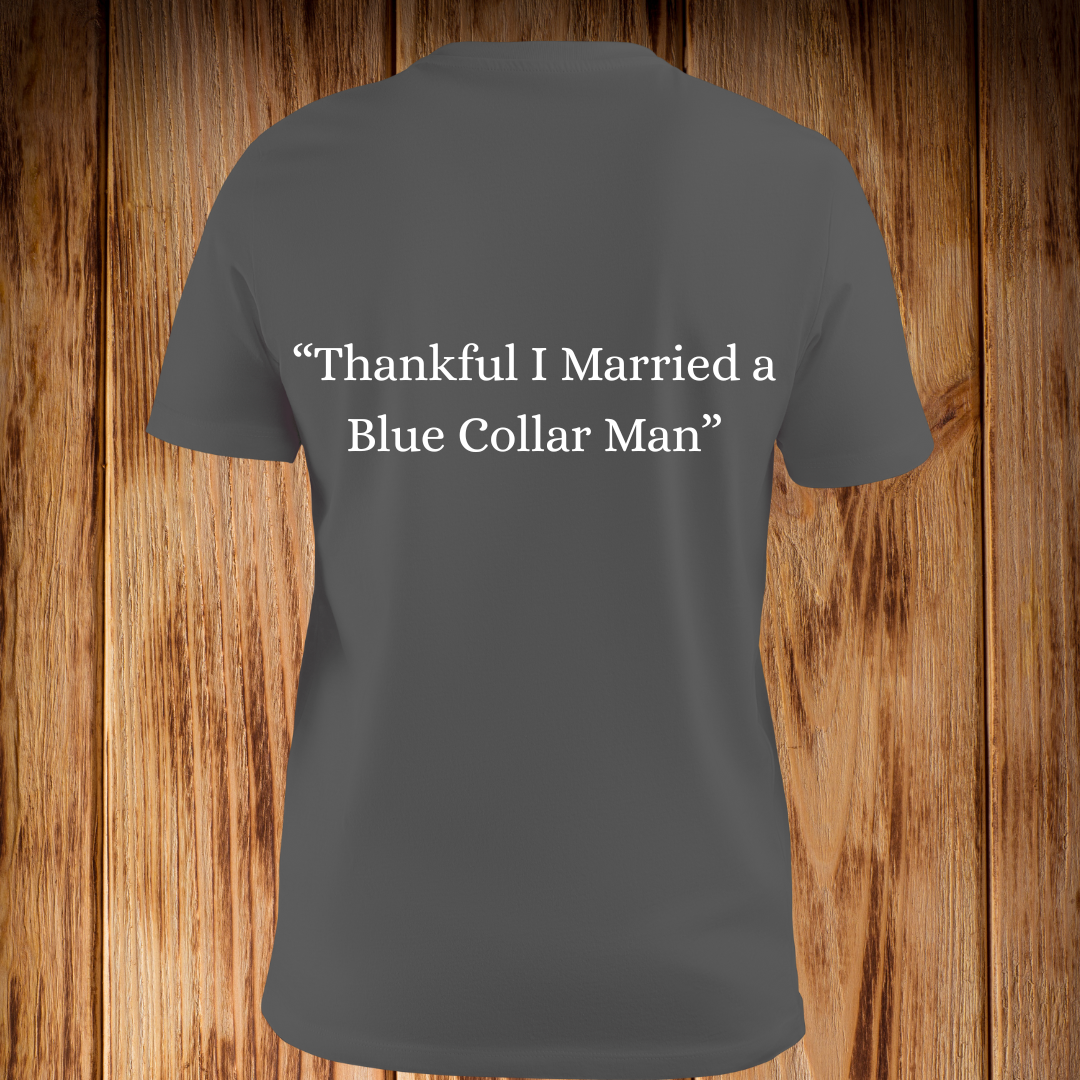 “Thankful I Married a Blue Collar Man” Tshirt