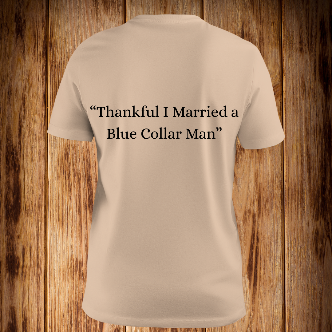 “Thankful I Married a Blue Collar Man” Tshirt