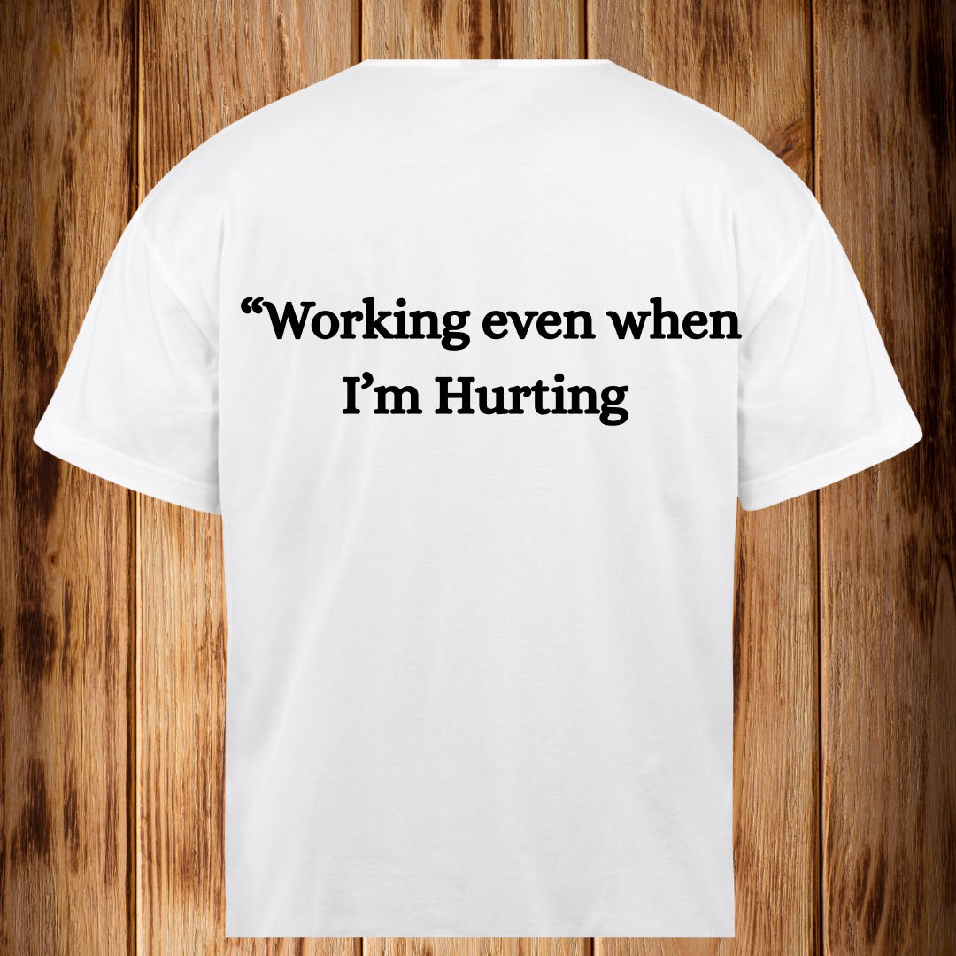 “Working even when I’m Hurting”