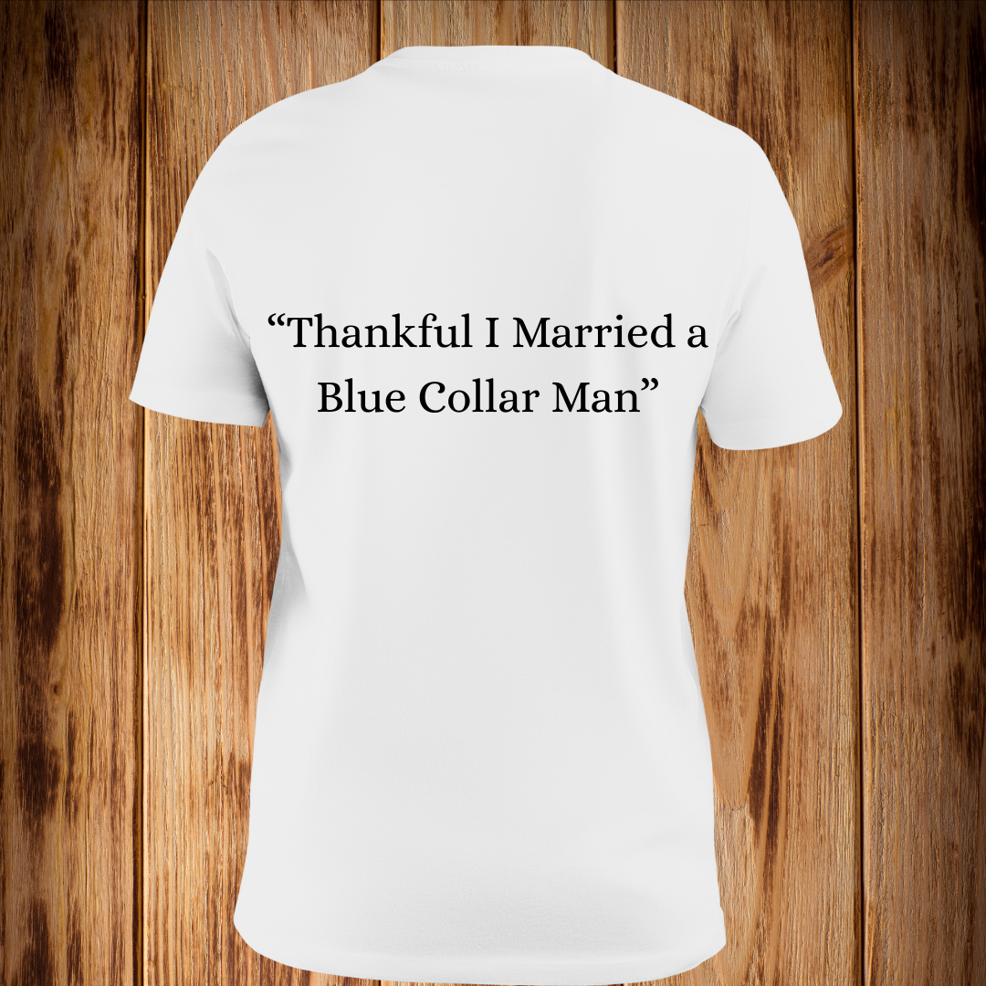 “Thankful I Married a Blue Collar Man” Tshirt
