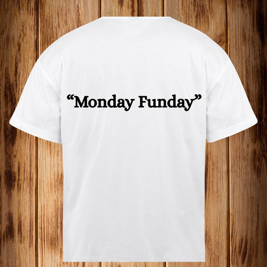 “Monday Funday” Tshirt